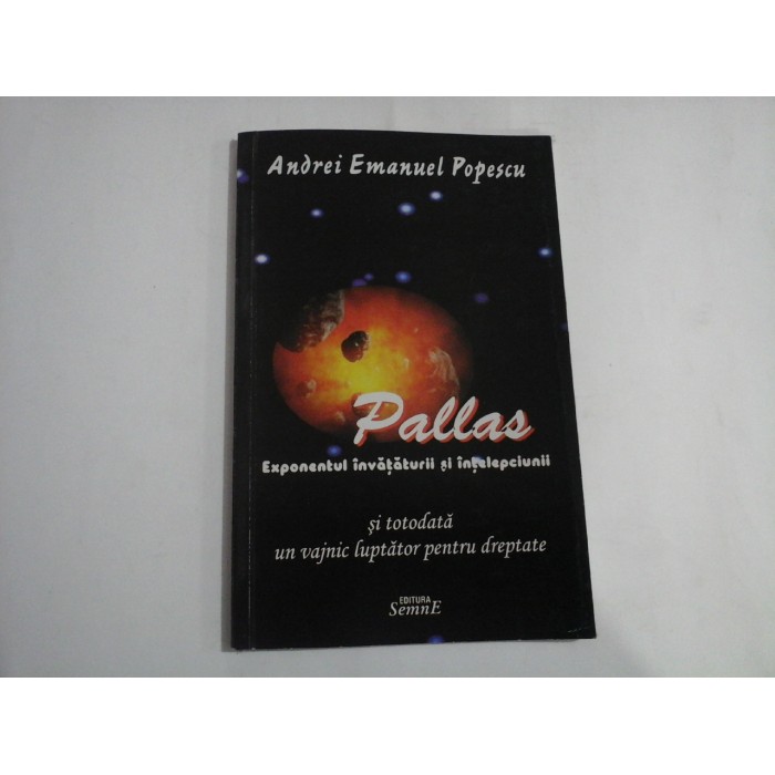    PALLAS - ASTEROID  ZEITA.  Exponentul invataturii  si  intelepciunii  si totodata un vajnic luptator pentru dreptate  -  Andrei  Emanuel  POPESCU   